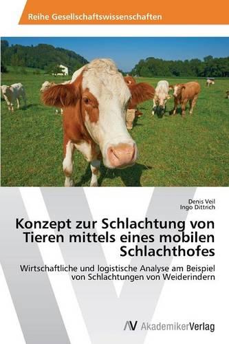 Konzept Zur Schlachtung Von Tieren Mittels Eines Mobilen Schlachthofes (Paperback)