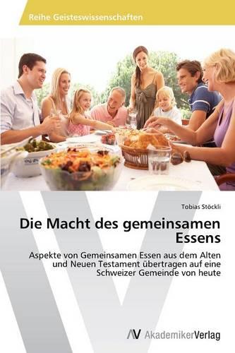 Die Macht Des Gemeinsamen Essens (Paperback)