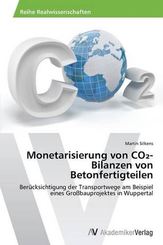 Monetarisierung Von Co -Bilanzen Von Betonfertigteilen (Paperback)