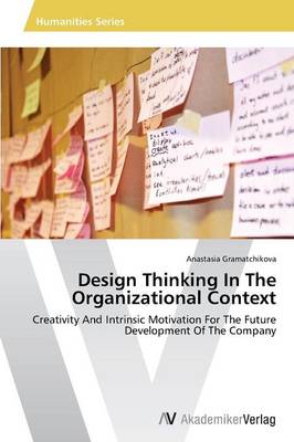 Design Thinking in the Organizational Context (Paperback)