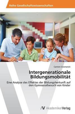 Intergenerationale Bildungsmobilitat (Paperback)