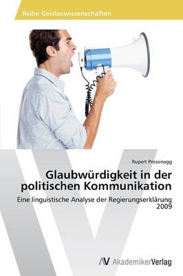 Glaubwurdigkeit in Der Politischen Kommunikation (Paperback)