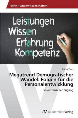 Megatrend Demografischer Wandel: Folgen Fur Die Personalentwicklung (Paperback)