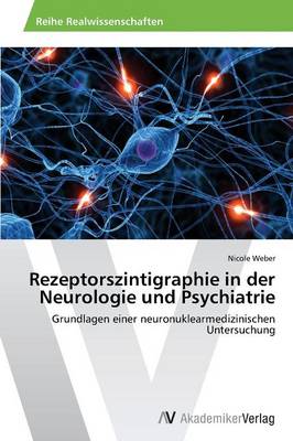 Rezeptorszintigraphie in Der Neurologie Und Psychiatrie (Paperback)