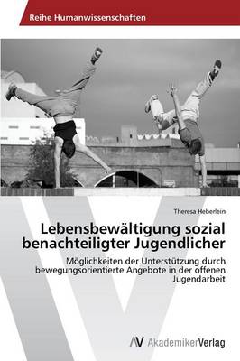 Lebensbewaltigung Sozial Benachteiligter Jugendlicher (Paperback)