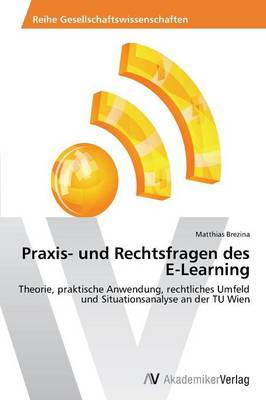 Praxis- Und Rechtsfragen Des E-Learning (Paperback)
