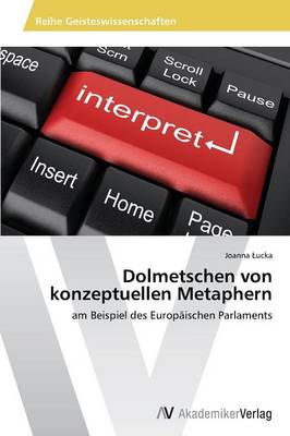 Dolmetschen Von Konzeptuellen Metaphern (Paperback)
