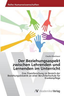 Der Beziehungsaspekt Zwischen Lehrenden Und Lernenden Im Unterricht (Paperback)