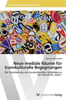 Neue Mediale Raume Fur Transkulturelle Begegnungen (Paperback)