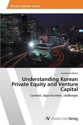 Understanding Korean Private Equity and Venture Capital (Paperback)