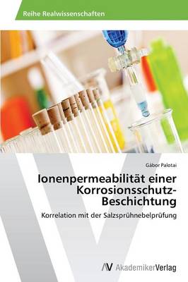 Ionenpermeabilitat Einer Korrosionsschutz-Beschichtung (Paperback)
