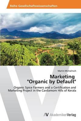 Marketing Organic by Default (Paperback)