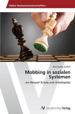 Mobbing in Sozialen Systemen (Paperback)