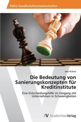 Die Bedeutung Von Sanierungskonzepten Fur Kreditinstitute (Paperback)