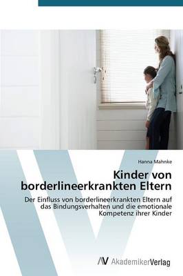 Kinder Von Borderlineerkrankten Eltern (Paperback)