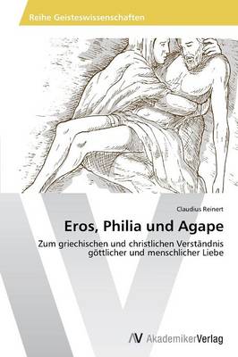 Eros, Philia Und Agape (Paperback)