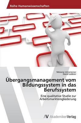 Ubergangsmanagement Vom Bildungssystem in Das Berufssystem (Paperback)