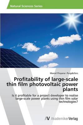 Profitability of Large-Scale Thin Film Photovoltaic Power Plants (Paperback)