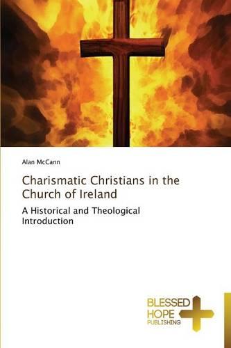 Charismatic Christians in the Church of Ireland (Paperback)