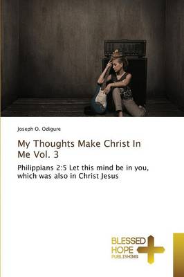 My Thoughts Make Christ in Me Vol. 3 (Paperback)