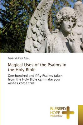 Magical Uses of the Psalms in the Holy Bible (Paperback)