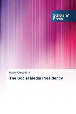 The Social Media Presidency (Paperback)