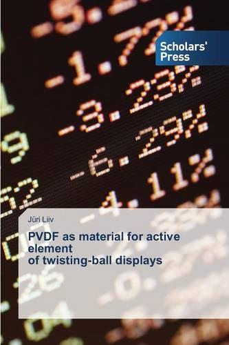 Pvdf as Material for Active Element of Twisting-Ball Displays (Paperback)