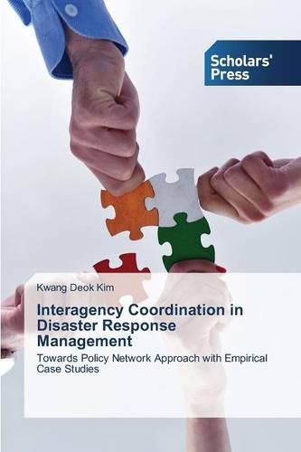 Interagency Coordination in Disaster Response Management (Paperback)