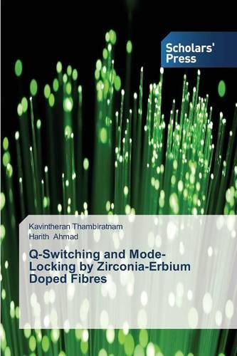 Q-Switching and Mode-Locking by Zirconia-Erbium Doped Fibres (Paperback)