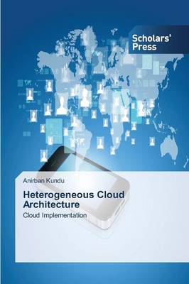 Heterogeneous Cloud Architecture (Paperback)