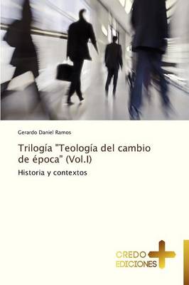 Trilogia Teologia del Cambio de Epoca (Vol.I) (Paperback)
