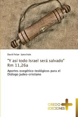 "Y Asi Todo Israel Sera Salvado" Rm 11,26a (Paperback)