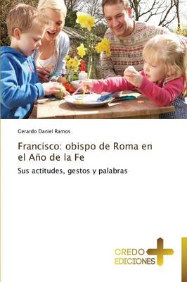 Francisco: Obispo de Roma En El Ano de La Fe (Paperback)