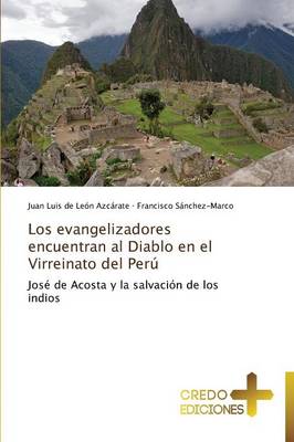 Los Evangelizadores Encuentran Al Diablo En El Virreinato del Peru (Paperback)