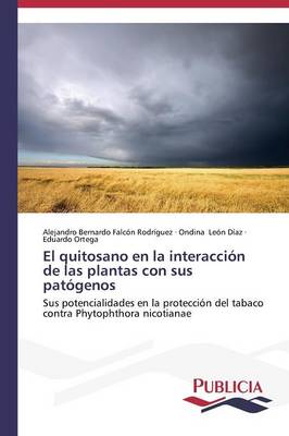 El Quitosano En La Interaccion de Las Plantas Con Sus Patogenos (Paperback)