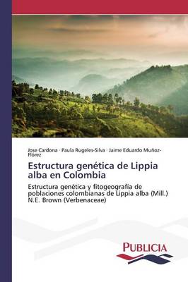 Estructura Genetica de Lippia Alba En Colombia (Paperback)