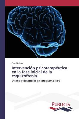 Intervencion Psicoterapeutica En La Fase Inicial de La Esquizofrenia (Paperback)