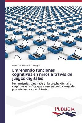 Entrenando Funciones Cognitivas En Ninos a Traves de Juegos Digitales (Paperback)