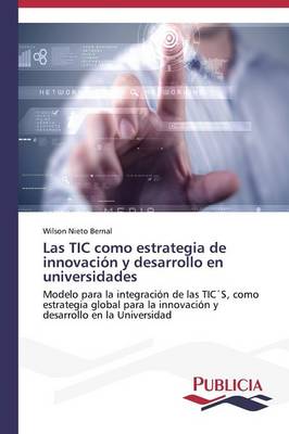 Las Tic Como Estrategia de Innovacion y Desarrollo En Universidades (Paperback)