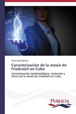 Caracterizacion de la ataxia de Friedreich en Cuba (Paperback)