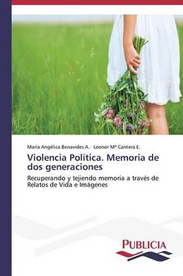 Violencia Politica. Memoria de DOS Generaciones (Paperback)