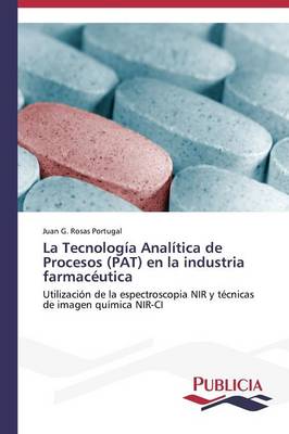 La Tecnologia Analitica de Procesos (Pat) En La Industria Farmaceutica (Paperback)