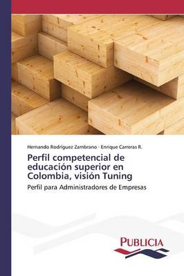 Perfil Competencial de Educacion Superior En Colombia, Vision Tuning (Paperback)