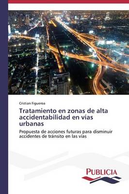 Tratamiento En Zonas de Alta Accidentabilidad En Vias Urbanas (Paperback)