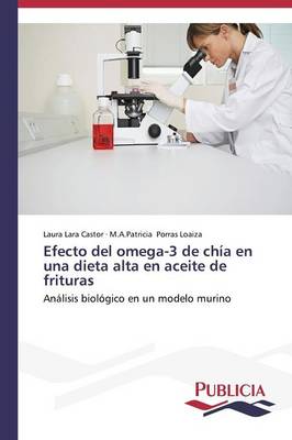 Efecto del Omega-3 de Chia En Una Dieta Alta En Aceite de Frituras (Paperback)