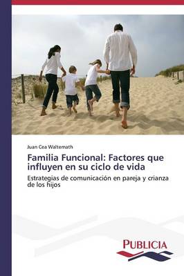 Familia Funcional: Factores Que Influyen En Su Ciclo de Vida (Paperback)