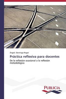 Practica Reflexiva Para Docentes (Paperback)