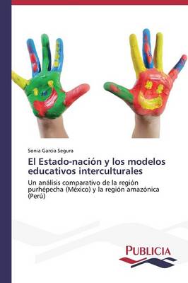 El Estado-Nacion y Los Modelos Educativos Interculturales (Paperback)