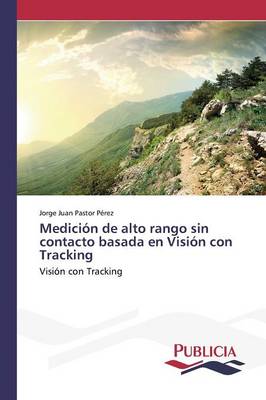Medicion de Alto Rango Sin Contacto Basada En Vision Con Tracking (Paperback)