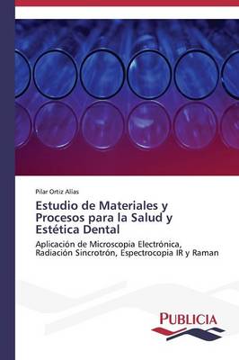 Estudio de Materiales y Procesos Para La Salud y Estetica Dental (Paperback)